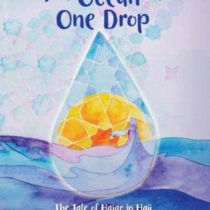 An ocean in one drop (the tale of Hajar in Hajj)