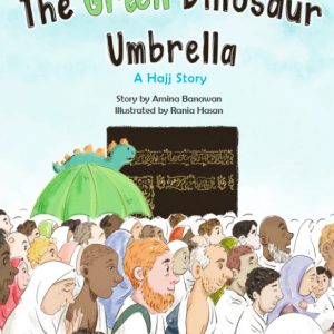 The green dinosaur umbrella (A Hajj story)